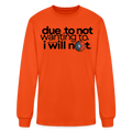 DUE TO NOT WANTING TO - I WILL NOT - orange