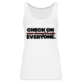 CHECK ON EVERYONE - TANK - white