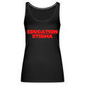 EDUCATION OVER STIGMA - TANK - black