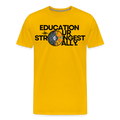 EDUCATION IS OUR STRONGEST ALLY - sun yellow