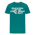 EDUCATION IS OUR STRONGEST ALLY - teal