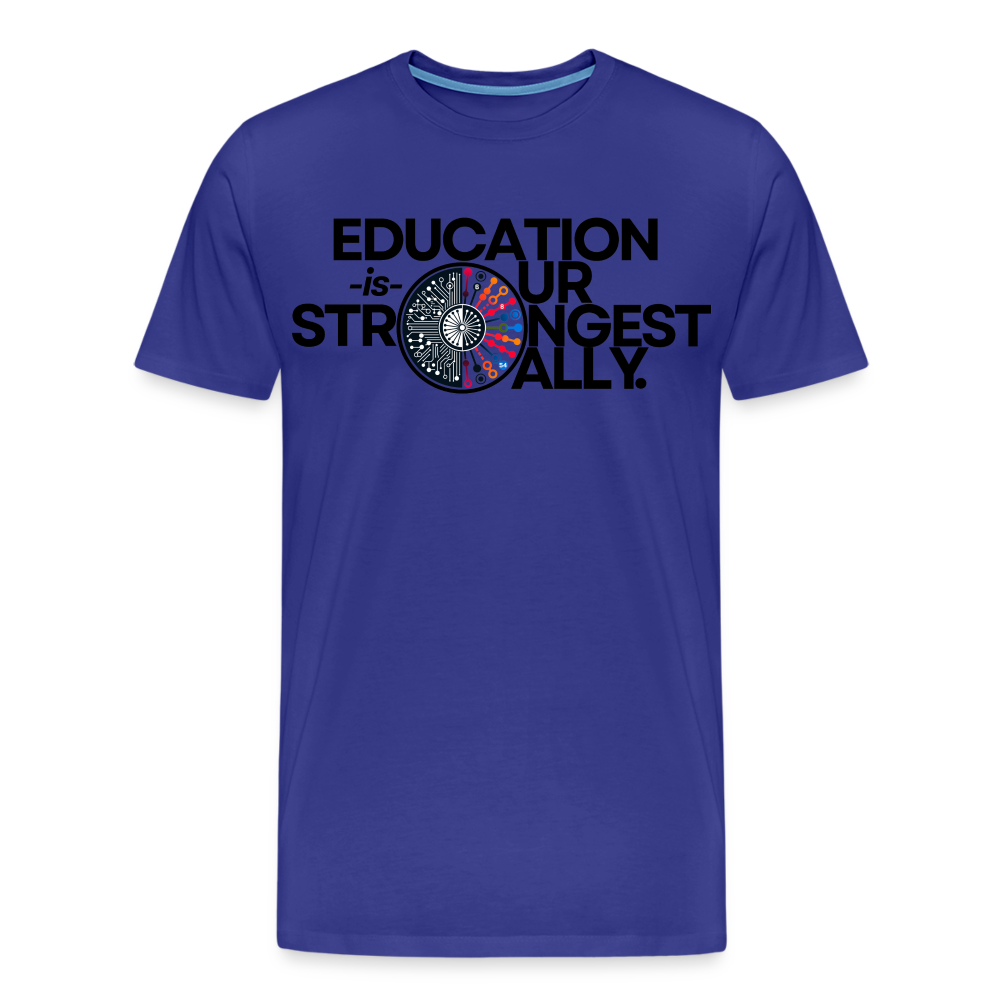 EDUCATION IS OUR STRONGEST ALLY - royal blue