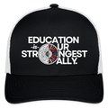 EDUCATION IS OUR STRONGEST ALLY - black/white
