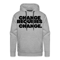 CHANGE REQUIRES CHANGE - HOODIE - heather grey