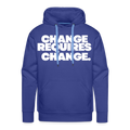CHANGE REQUIRES CHANGE - HOODIE - royal blue