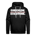 CHECK ON EVERYONE - HOODIE - black